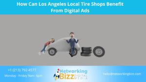 How Can Los Angeles Local Tire Shops Benefit From Digital Ads