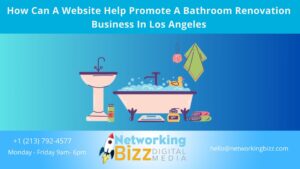How Can A Website Help Promote A Bathroom Renovation Business  In Los Angeles