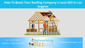How To Boost Your Roofing Company’s Local SEO In Los Angeles 
