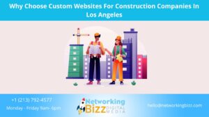 Why Choose Custom Websites For Construction Companies In Los Angeles