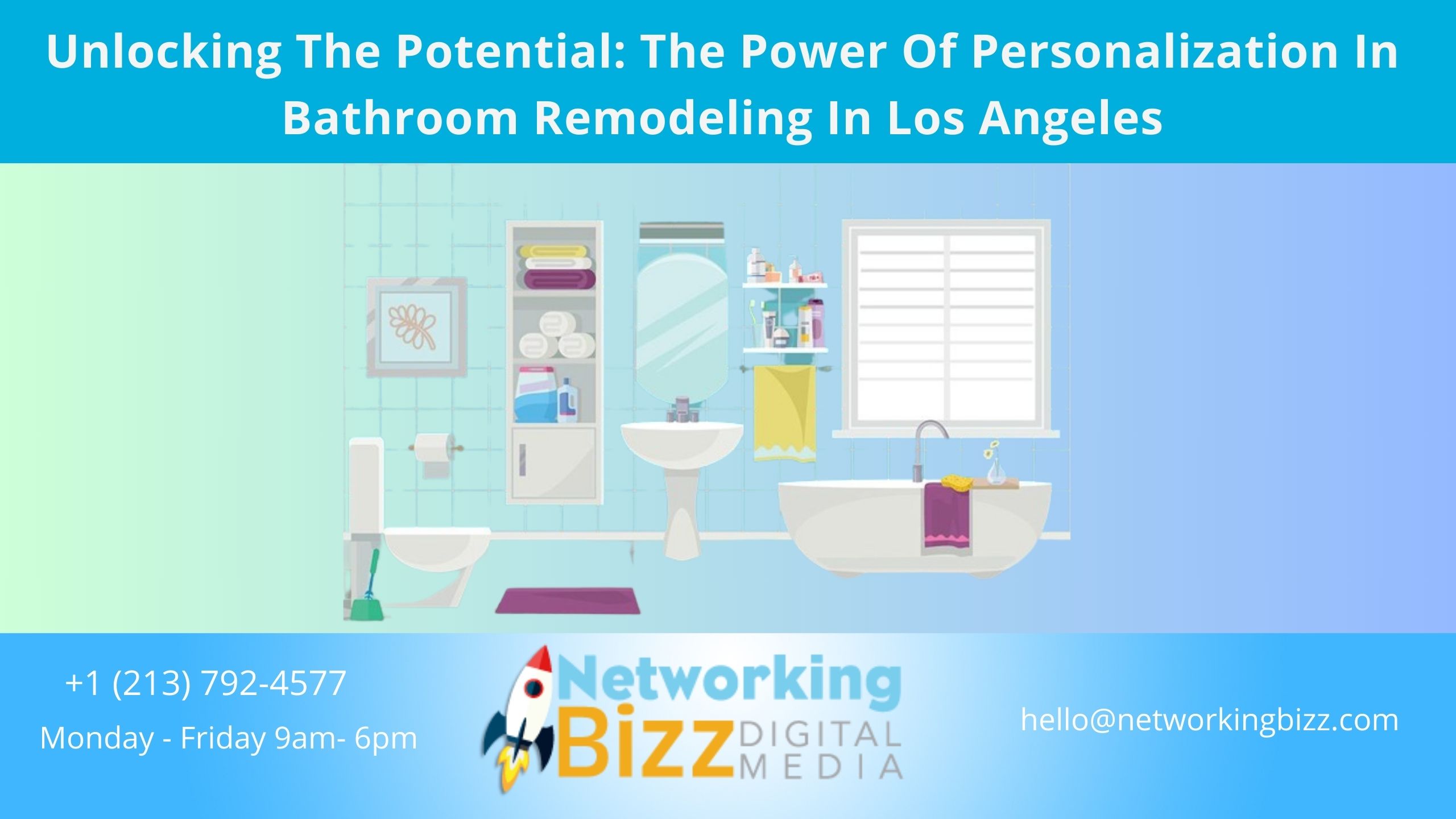 Unlocking The Potential: The Power Of Personalization In Bathroom Remodeling In Los Angeles