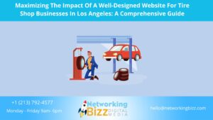 Maximizing The Impact Of A Well-Designed Website For Tire Shop Businesses In Los Angeles: A Comprehensive Guide
