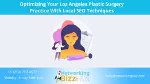 Optimizing Your Los Angeles Plastic Surgery Practice With Local SEO Techniques