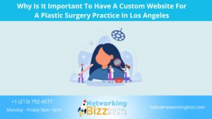 Why Is It Important To Have A Custom Website For A Plastic Surgery Practice In Los Angeles