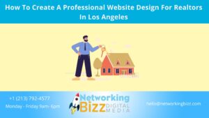 How To Create A Professional Website Design For Realtors In Los Angeles 