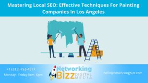 Mastering Local SEO: Effective Techniques For Painting Companies In Los Angeles