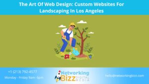 The Art Of Web Design: Custom Websites For Landscaping In Los Angeles 