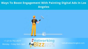 Ways To Boost Engagement With Painting Digital Ads In Los Angeles