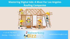 Mastering Digital Ads: A Must For Los Angeles Roofing Companies