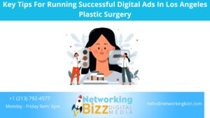 Key Tips For Running Successful Digital Ads In Los Angeles Plastic Surgery