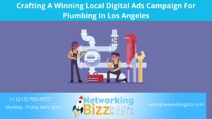 Crafting A Winning Local Digital Ads Campaign For Plumbing In Los Angeles