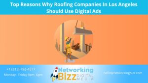 Top Reasons Why Roofing Companies In Los Angeles Should Use Digital Ads