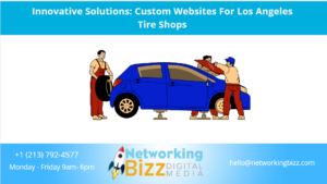 Innovative Solutions: Custom Websites For Los Angeles Tire Shops