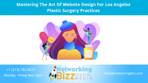 Mastering The Art Of Website Design For Los Angeles Plastic Surgery Practices